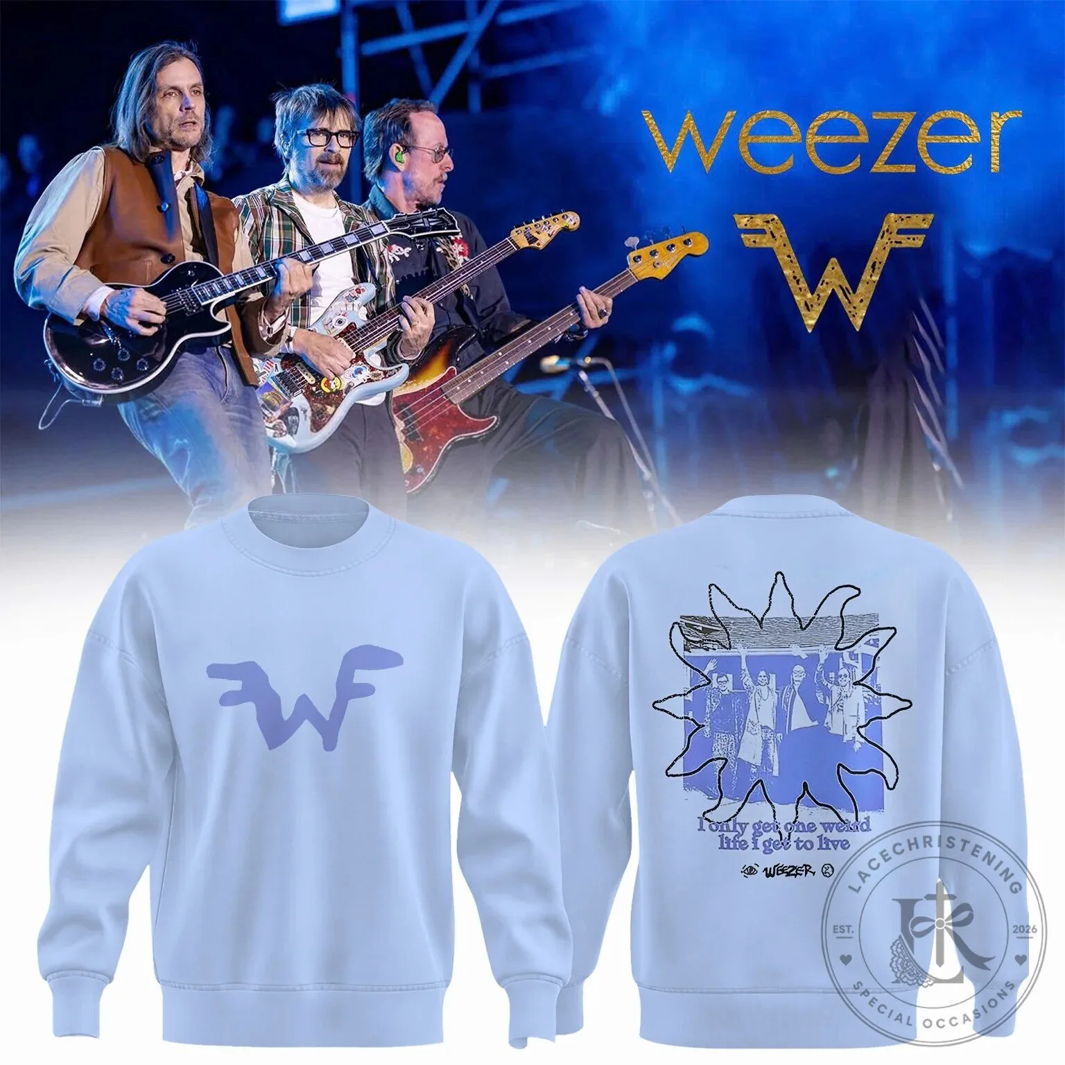 Weezer Band Only Get One Weird Life I Get To Live Sweatshirt