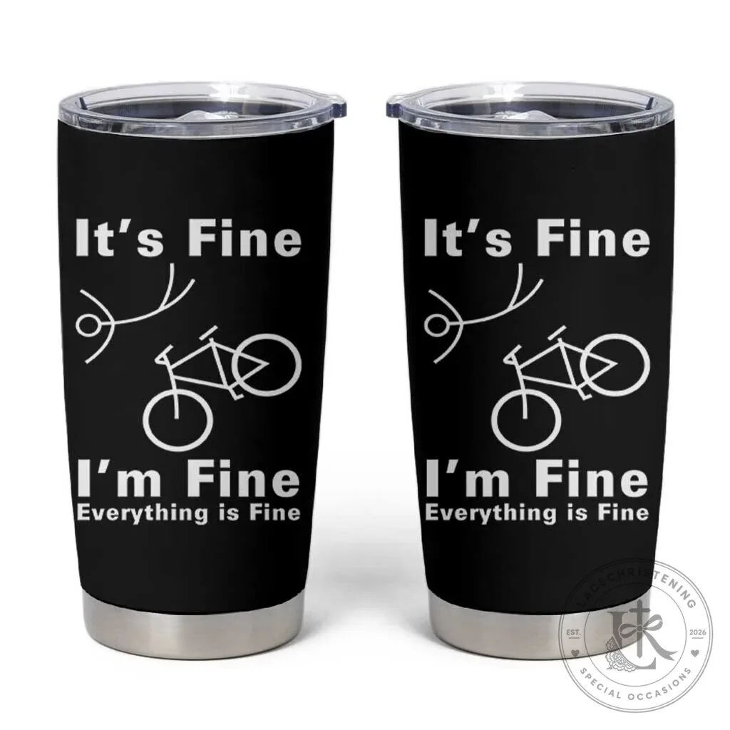 Funny Bicycle Crash It's Fine I'm Fine Everything Is Fine Tumbler